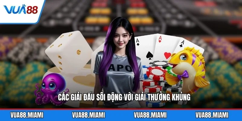Game Bài 6 Các giải đấu sôi động với giải thưởng khủng