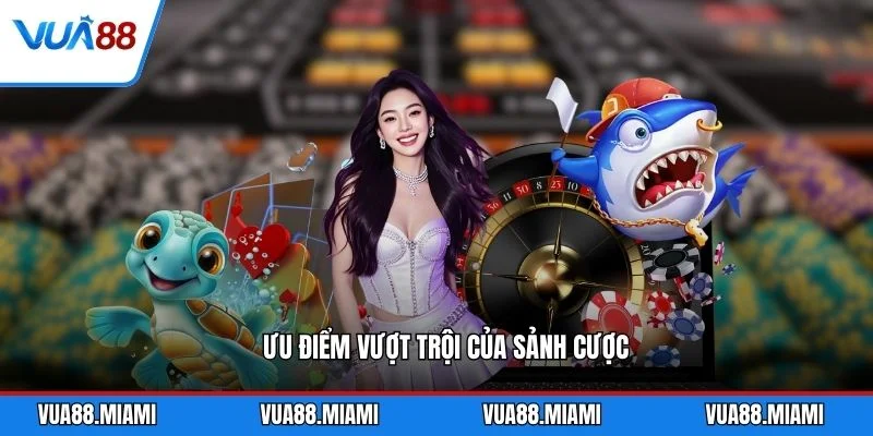 DG Casino - Sân Chơi Đẳng Cấp Nhiều Thể Loại Hay 2 Ưu điểm vượt trội của sảnh cược